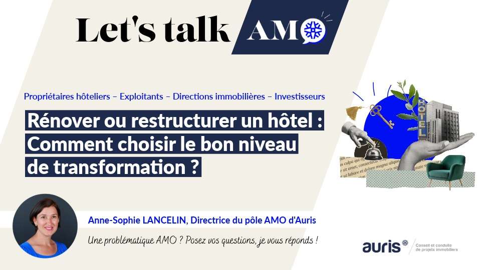 Visuel Let’s Talk AMO sur la rénovation et la restructuration d’un hôtel, par Anne-Sophie Lancelin d’Auris.